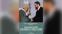 Portada de libro "Diálogos entre Juan Pablo II y Fidel Castro"