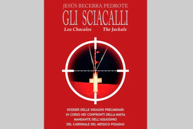 Presentarán en Roma libro “Los Chacales” sobre asesinato de Cardenal Posadas