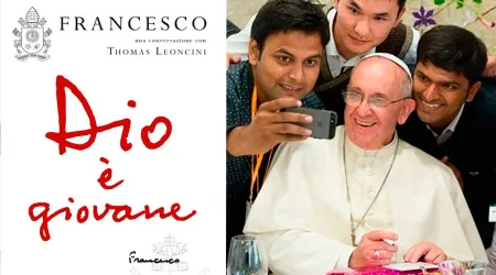 Publican nuevo libro-entrevista del Papa Francisco “Dios es joven”