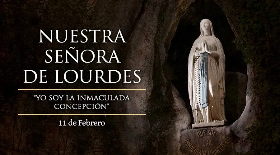 Hoy es la fiesta de Nuestra Señora de Lourdes