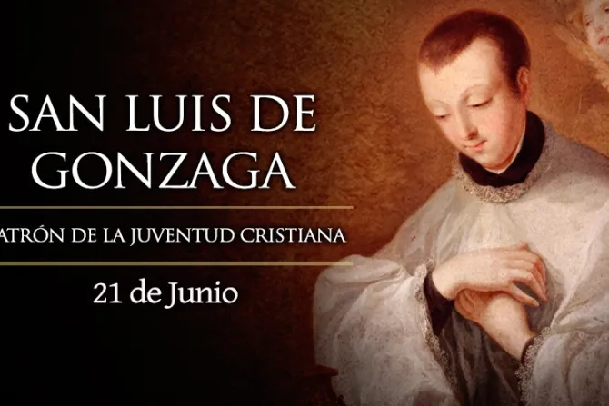 Cada 21 de junio celebramos a San Luis Gonzaga, hijo ejemplar y patrono de la juventud