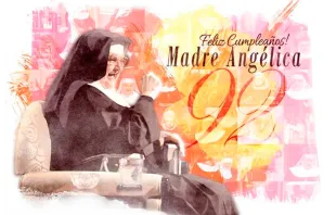 ¡Feliz 92 cumpleaños, Madre Angélica! 