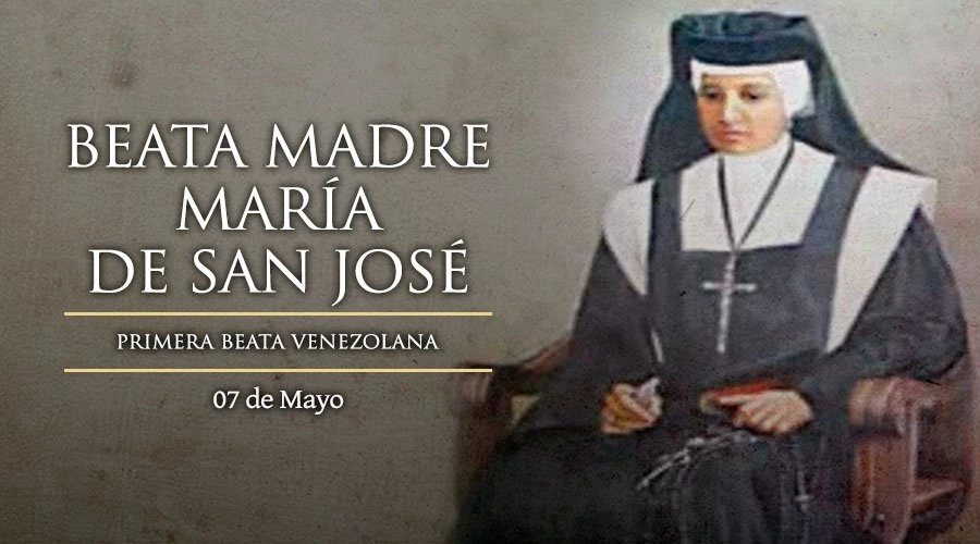 7 de mayo: María de San José, primera Beata de Venezuela - ACI Prensa