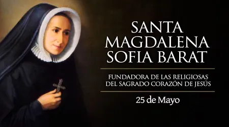 Cada 25 de mayo se celebra a Santa Magdalena Sofía Barat, que ayudó a miles por el Corazón de Jesús