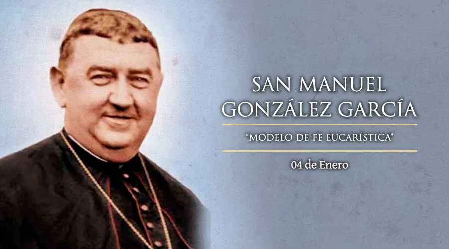 4 de enero: San Manuel González García, el obispo que quiso ser enterrado junto al Sagrario