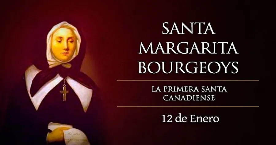 Cada 12 de enero se celebra a  Santa Margarita Bourgeoys, a quien Dios llamó en una procesión