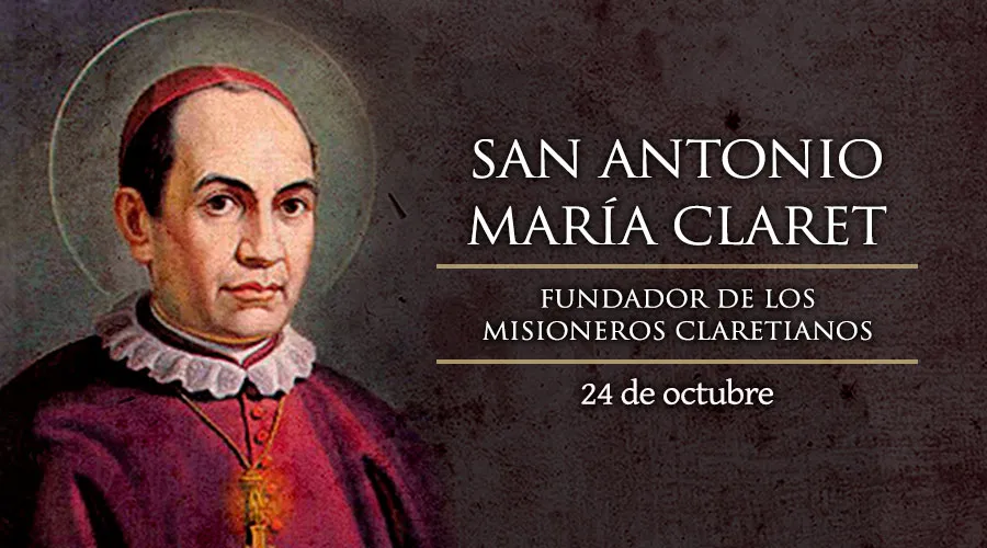 Cada 24 de octubre se celebra a San Antonio María Claret, fundador de los Misioneros Claretianos