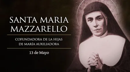 Cada 13 de mayo es fiesta de Santa María Mazzarello, cofundadora de las Hijas de María Auxiliadora