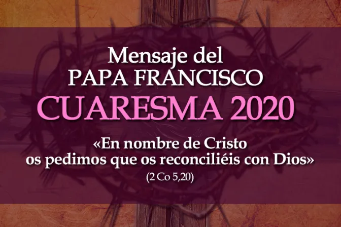Mensaje del Papa Francisco para la Cuaresma de 2020