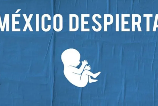 “¡México despierta!” Hoy se estrena documental a favor de la vida y contra el aborto