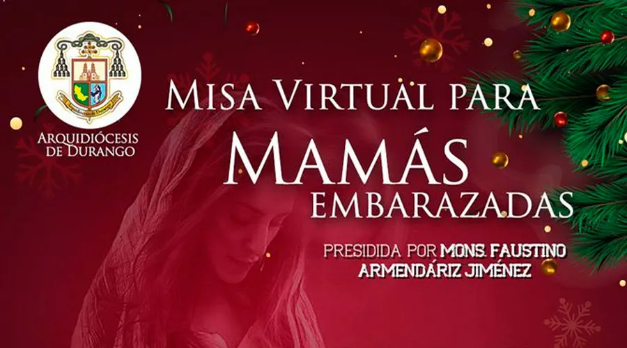 Invitan a embarazadas a Misa virtual el cuarto domingo de Adviento