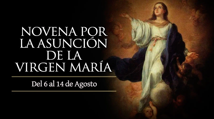 Hoy se inicia la Novena por la Asunción de la Virgen María