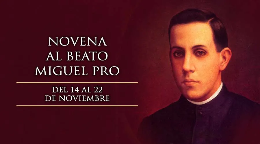 Hoy se inicia la novena al Beato P. Miguel Pro, mártir de la Guerra Cristera en México