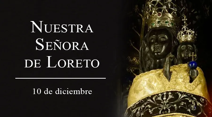 Cada 10 de diciembre se celebra la Virgen de Loreto, recordamos el milagro de la Santa Casa de María