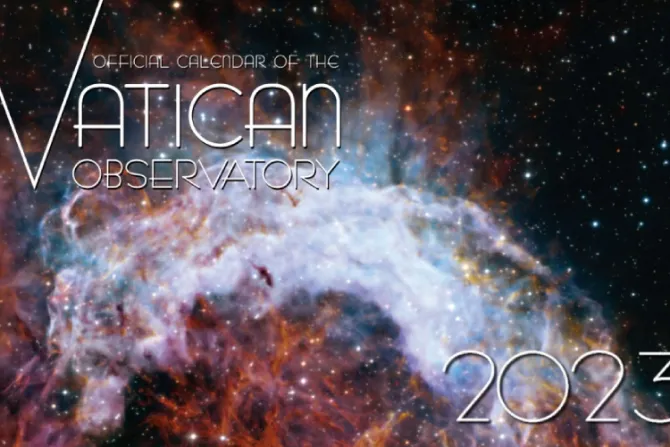 Observatorio Vaticano lanza calendario 2023 con fotos “celestiales” para sostener su misión
