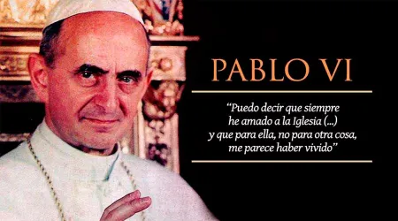 Cada 29 de mayo recordamos a San Pablo VI, el Papa que defendió la vida y la familia