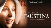 Película “Faustina, Apóstol de la Divina Misericordia”