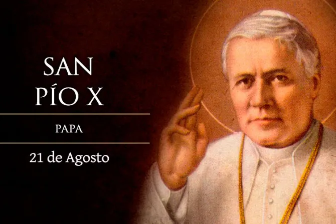 Cada 21 de agosto se celebra al Papa San Pío X, quien nos llama a instaurarlo todo en Cristo