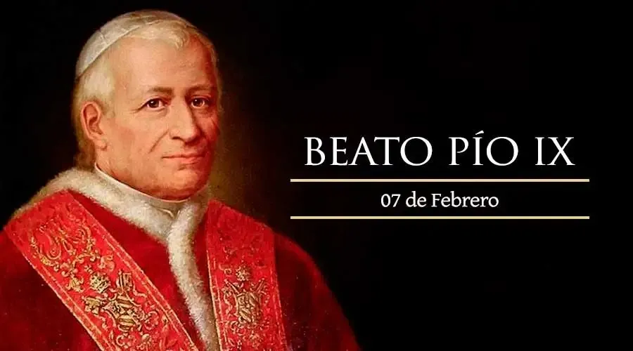 Cada 7 de febrero se celebra al Beato Papa Pío IX, el Papa que se declaró prisionero