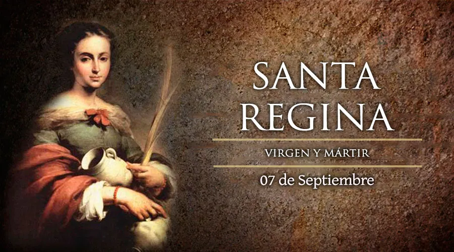 Hoy celebramos a Santa Regina, virgen y mártir, protectora de las víctimas de la tortura