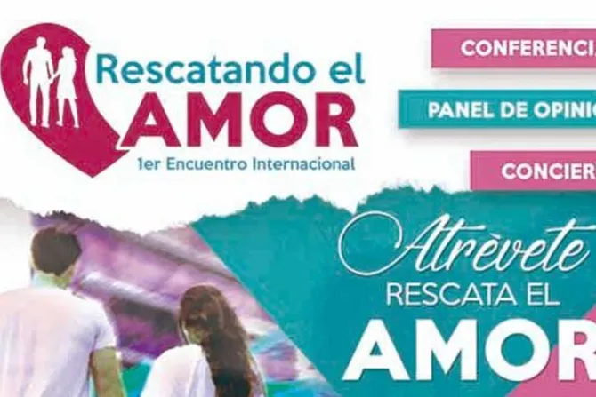 Anuncian primer encuentro internacional “Rescatando el Amor” en México