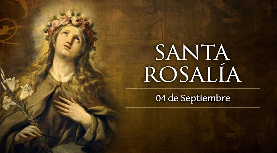 4 de septiembre: Fiesta de Santa Rosalía, virgen y eremita