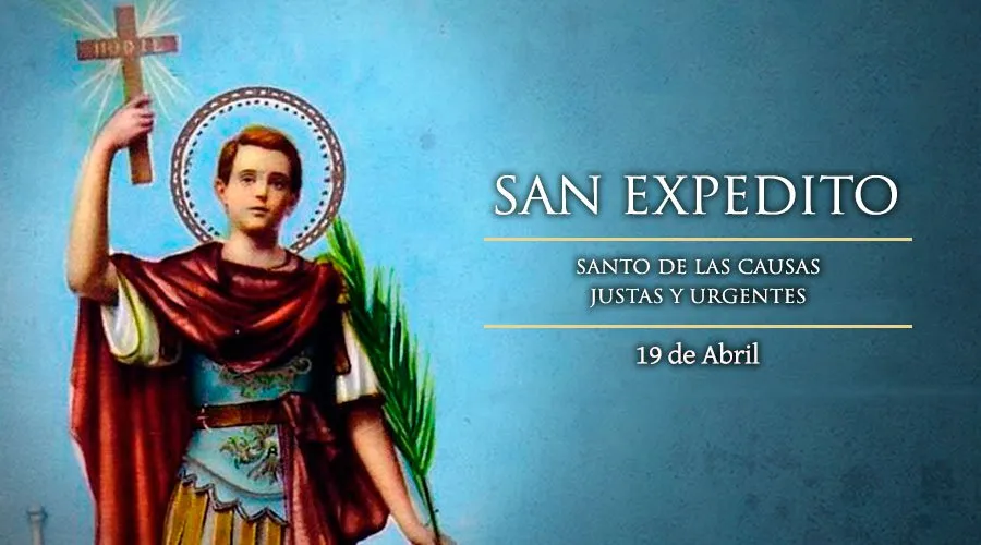 Santoral de hoy 19 de abril: San Expedito