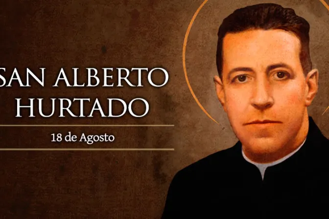 Hoy celebramos a San Alberto Hurtado, servidor del pobre y fundador del “Hogar de Cristo”