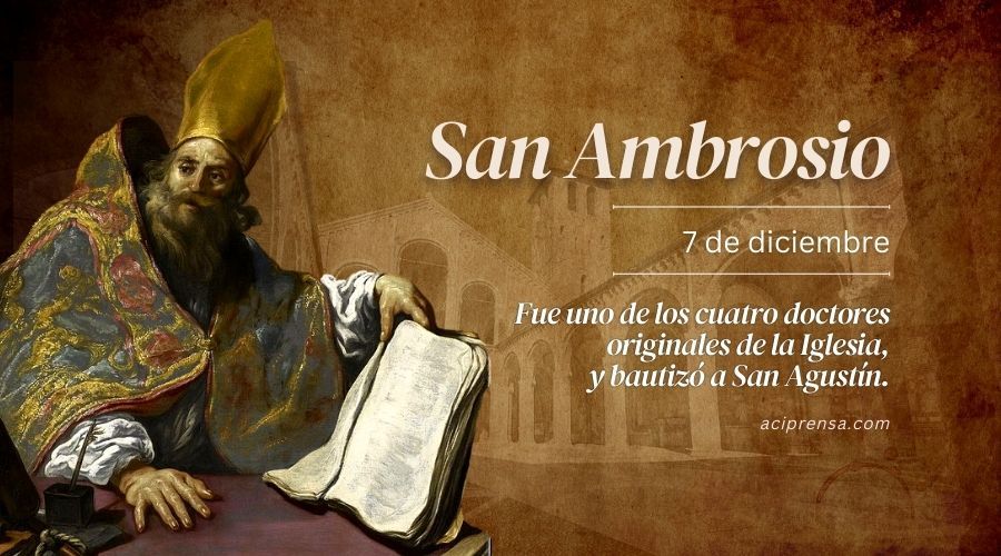 Santo del día 7 de diciembre: San Ambrosio. Santoral católico