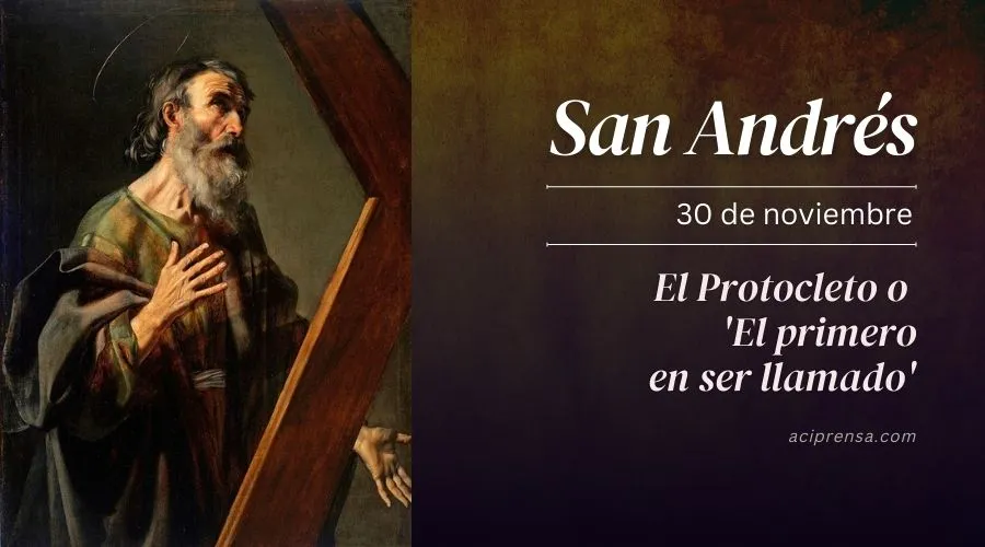 Cada 30 de noviembre se celebra a San Andrés Apóstol, el primero entre los llamados por Jesús