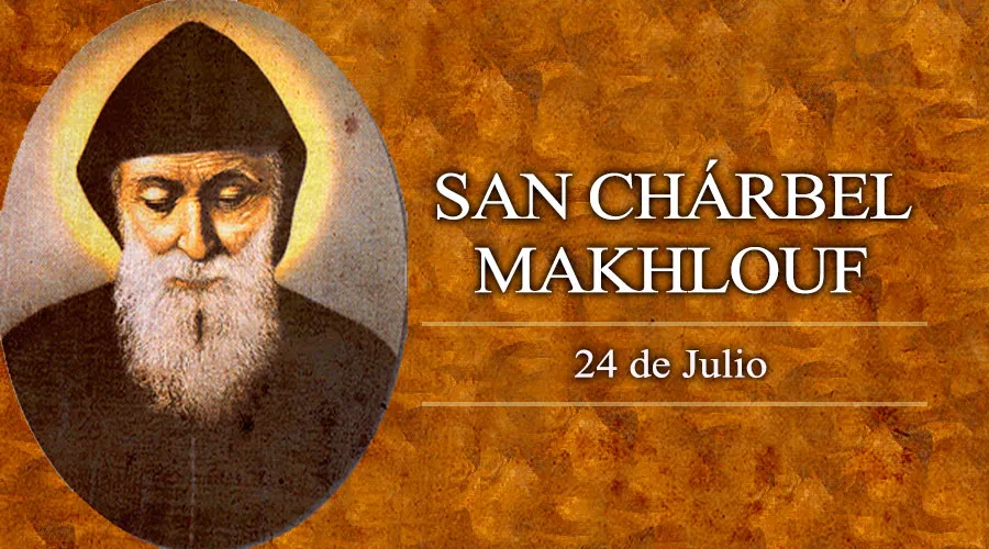 Santo del día 24 de julio: San Chárbel Makhlouf. Santoral católico