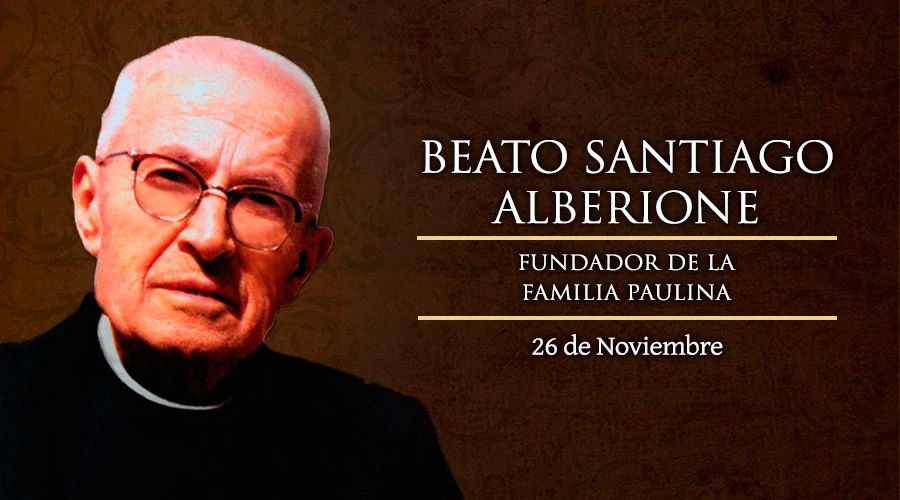 Santo del día | 26 noviembre: Beato Santiago Alberione