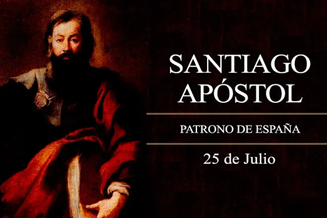 Hoy es la fiesta del Apóstol Santiago, patrono de España, el “más atrevido y valiente”