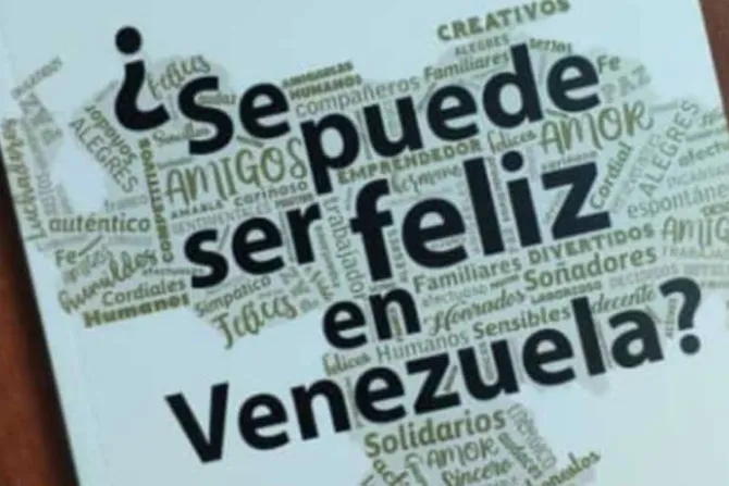 ¿Se puede ser feliz en Venezuela? Periodista católica da respuesta de fe en nuevo libro