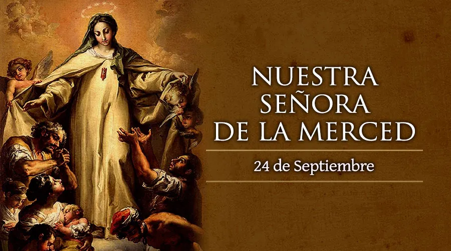 Hoy celebramos a Nuestra Señora de la Merced, patrona de las cárceles y los cautivos