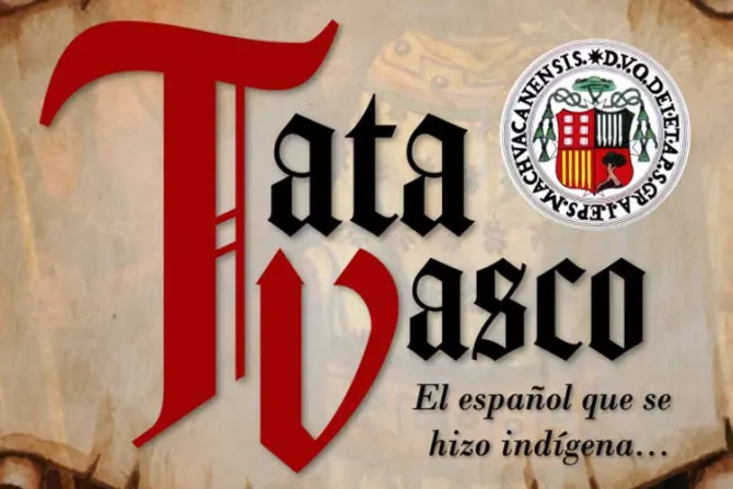 Anuncian reportaje sobre vida del Tata Vasco, “el español que se hizo indígena” en México