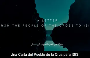 Una Carta del Pueblo de la Cruz para ISIS / Foto: Captura de Youtube 