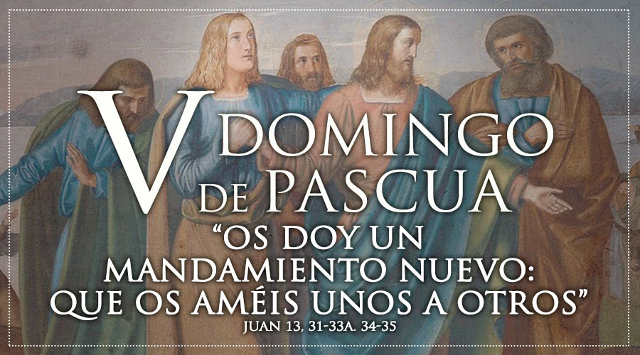 Hoy es el quinto Domingo de Pascua