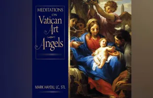 Meditations on Vatican Art - Angels, del P. Mark Haydu. Imagen: Liguori Publications. 