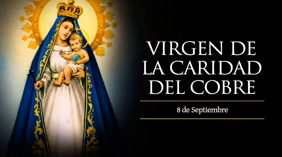 Cada 8 de septiembre Cuba celebra a la Virgen de la Caridad del Cobre