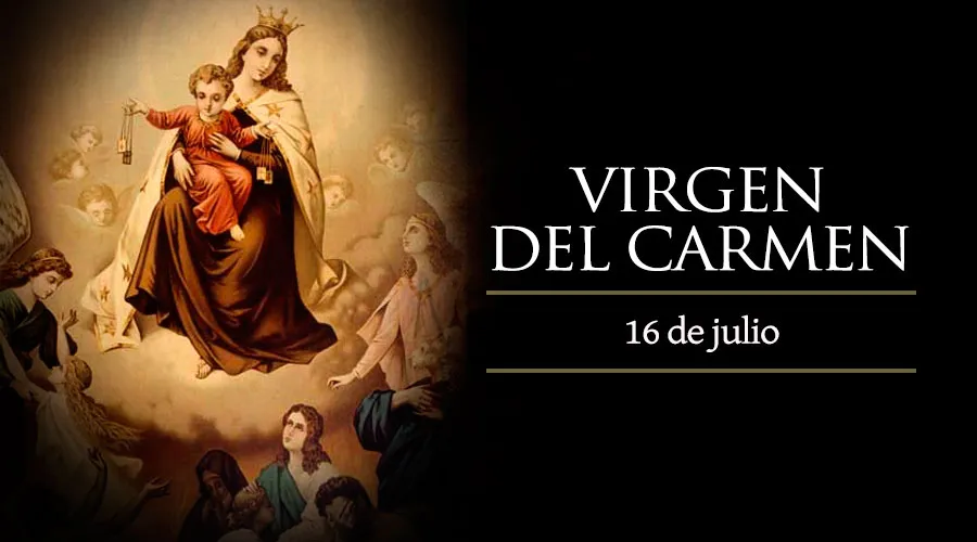 16 de julio: Fiesta de la Virgen del Carmen, protectora a la hora de la muerte