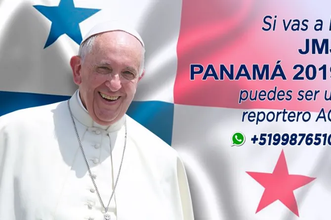 Si vas a la JMJ Panamá 2019 puedes ser un reportero de ACI Prensa