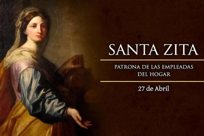 Cada 27 de abril la Iglesia Católica celebra a Santa Zita, patrona de las empleadas del hogar