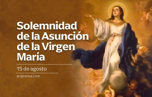 null Asunción de la Virgen María, 15 de agosto / ACI Prensa