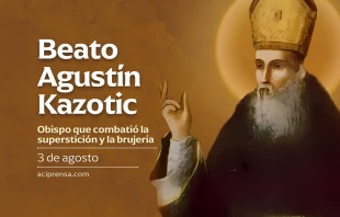 null Beato Agustín Kazotic, 3 de agosto / ACI Prensa