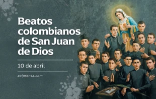 null Beatos Colombianos de San Juan de Dios, 10 de abril / ACI Prensa