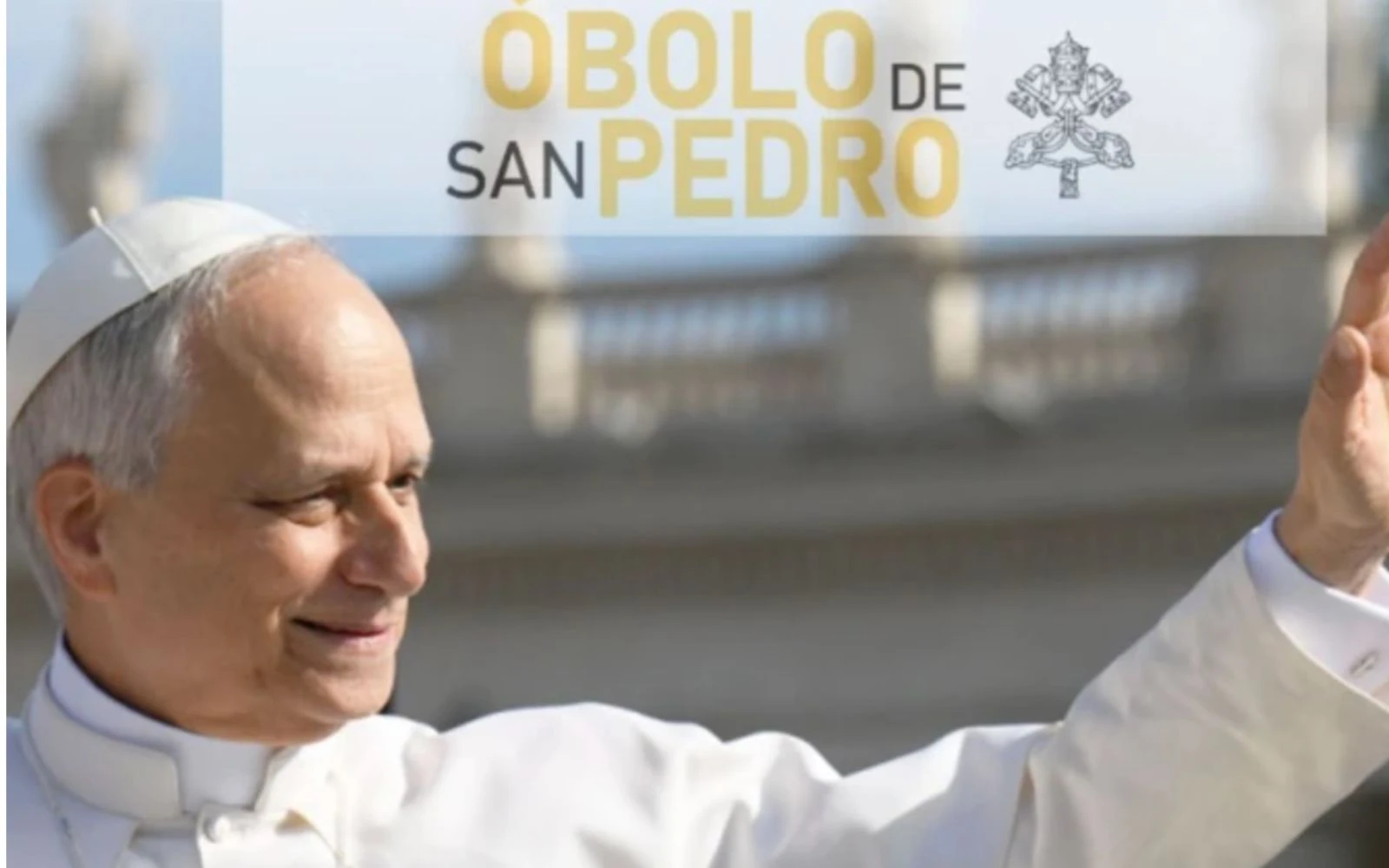 Este año la colecta lleva por lema: “Sé parte de los pasos de León XIV, haz tu donativo al Óbolo de San Pedro".?w=200&h=150