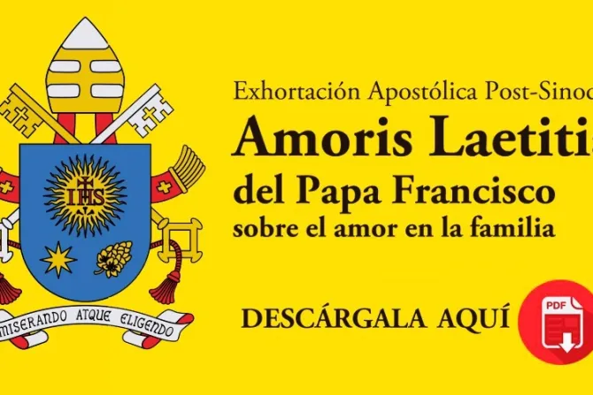 Descarga aquí en PDF la exhortación post-sinodal Amoris Laetitia del Papa Francisco