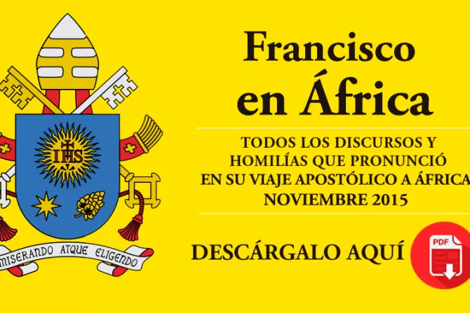 E-Book "Francisco en África", descarga gratis todos los mensajes del Papa en PDF