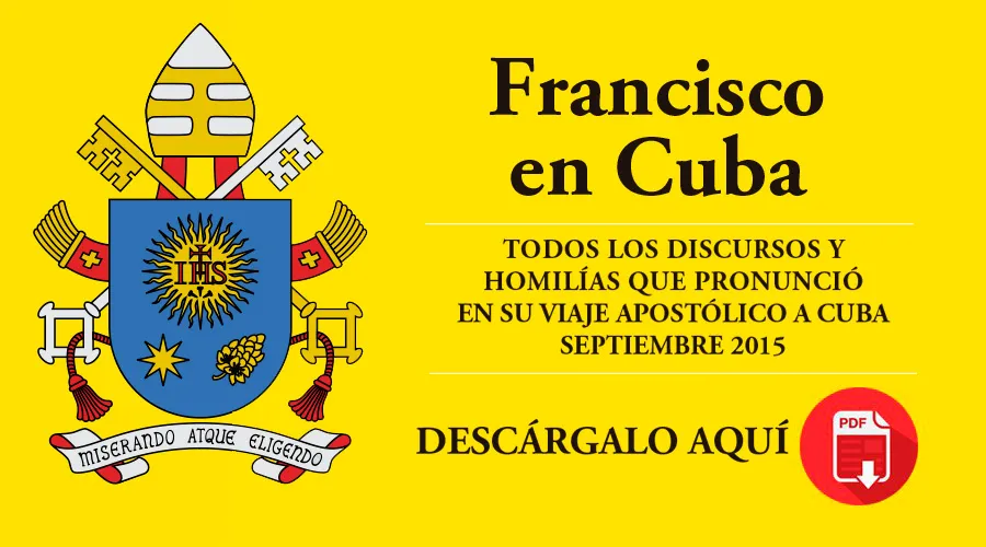 E-Book "Francisco en Cuba", descarga gratis todos los mensajes del Papa en PDF